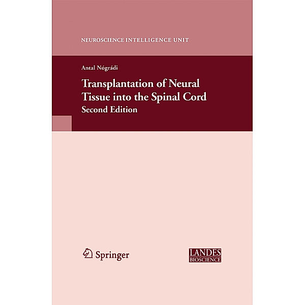 Neuroscience Intelligence Unit / Transplantation of Neural Tissue into the Spinal Cord
