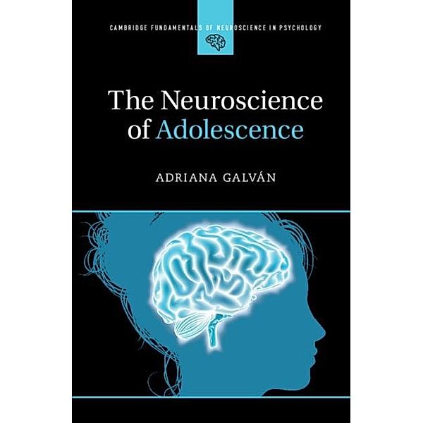 Neuroscience of Adolescence, Adriana Galvan
