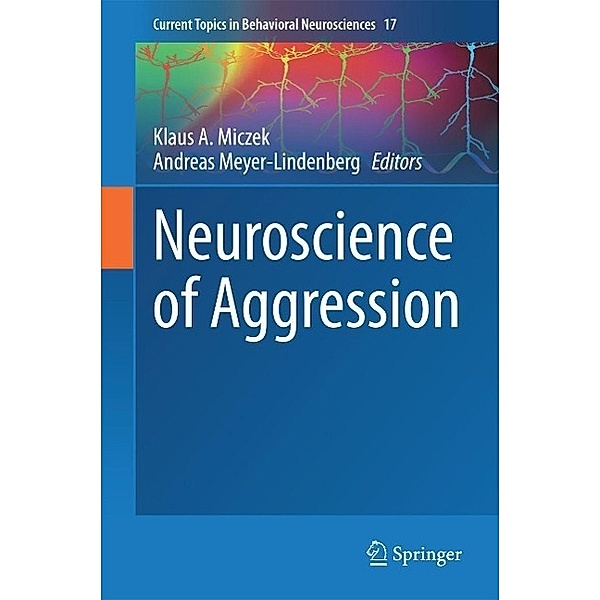 Neuroscience of Aggression / Current Topics in Behavioral Neurosciences Bd.17