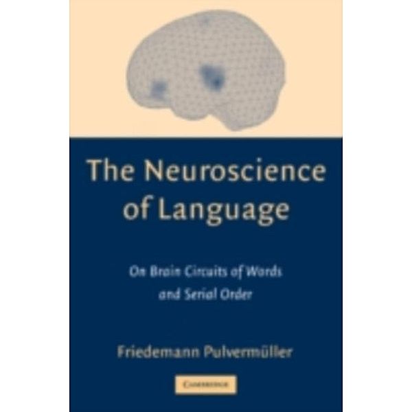 Neuroscience of Language, Friedemann Pulvermuller