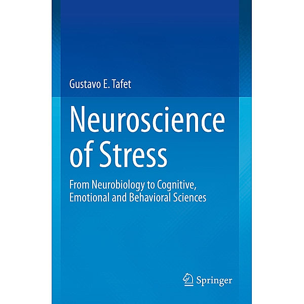 Neuroscience of Stress, Gustavo E. Tafet
