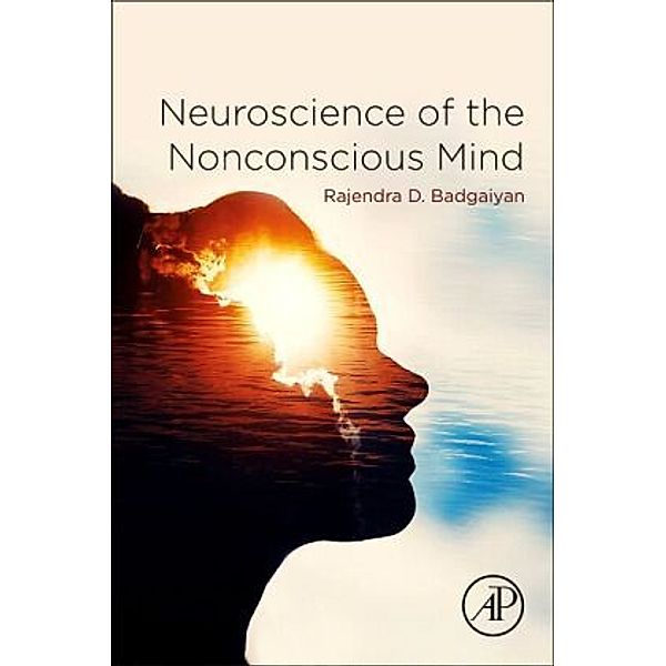 Neuroscience of the Nonconscious Mind, Rajendra Badgaiyan