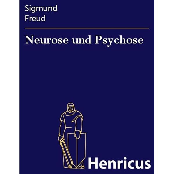 Neurose und Psychose, Sigmund Freud