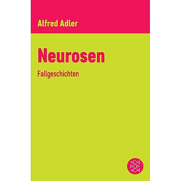 Neurosen / Alfred Adler, Werkausgabe (Taschenbuchausgabe), Alfred Adler