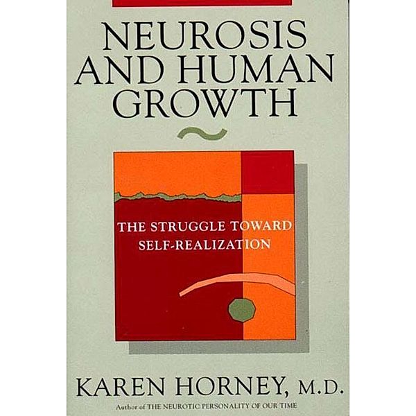 Neurosis and Human Growth, Karen Horney