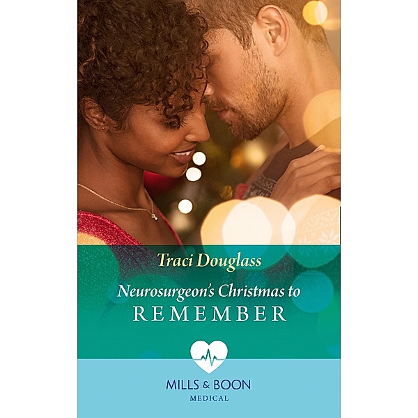 Neurosurgeon's Christmas To Remember (Mills & Boon Medical) (Royal Christmas at Seattle General, Book 2) / Mills & Boon Medical, Traci Douglass