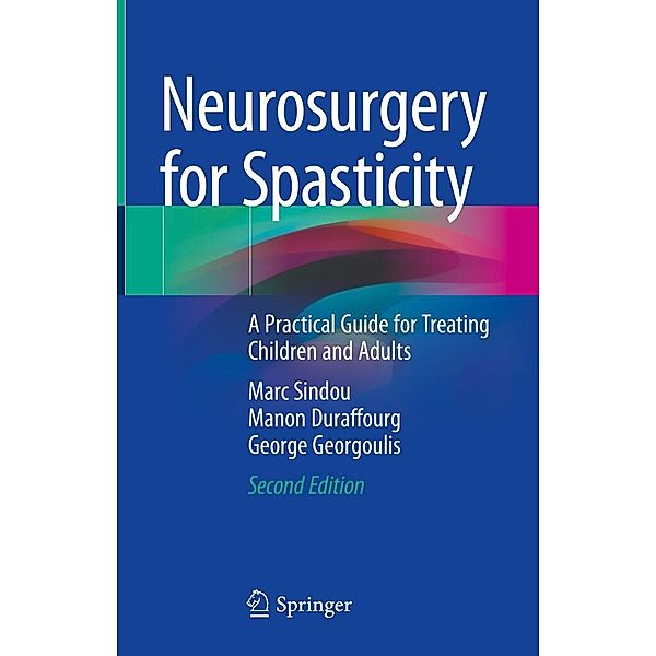 Neurosurgery for Spasticity, Marc Sindou, Manon Duraffourg, George Georgoulis