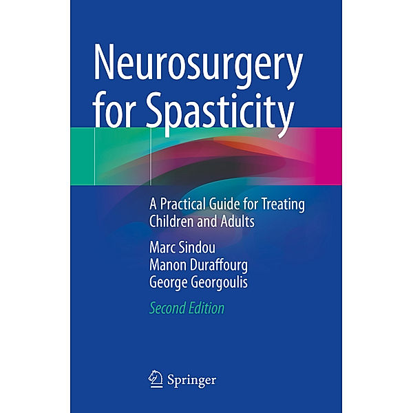 Neurosurgery for Spasticity, Marc Sindou, Manon Duraffourg, George Georgoulis