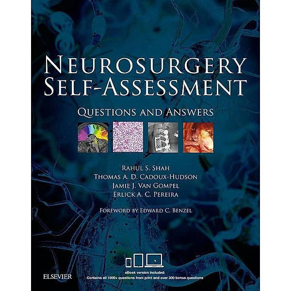 Neurosurgery Self-Assessment E-Book, Rahul S. Shah, Thomas A. D. Cadoux-Hudson, Jamie J. van Gompel, Erlick Pereira