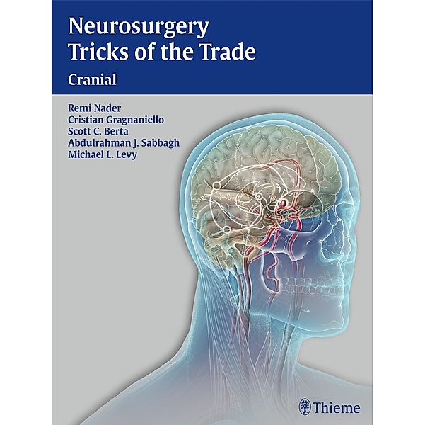 Neurosurgery Tricks of the Trade: Cranial, C. Berta Scott, Remi Nader
