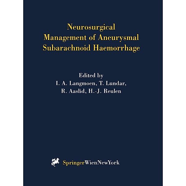 Neurosurgical Management of Aneurysmal Subarachnoid Haemorrhage / Acta Neurochirurgica Supplement Bd.72