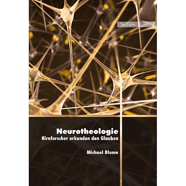 Neurotheologie / Wissenschaftliche Beiträge aus dem Tectum Verlag Bd.6, Michael Blume