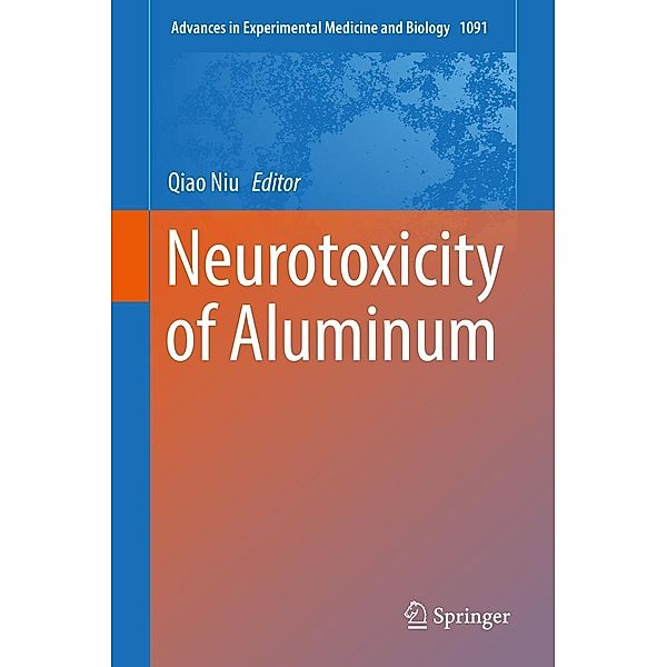 Neurotoxicity of Aluminum / Advances in Experimental Medicine and Biology Bd.1091