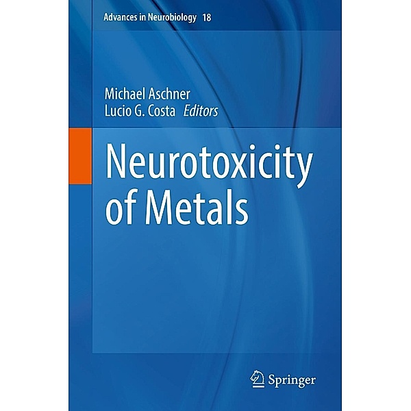 Neurotoxicity of Metals / Advances in Neurobiology Bd.18