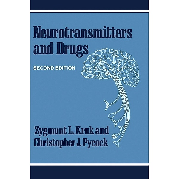 Neurotransmitters and Drugs / Croom Helm Biology in Medicine Series, Zygmunt L. Kruk