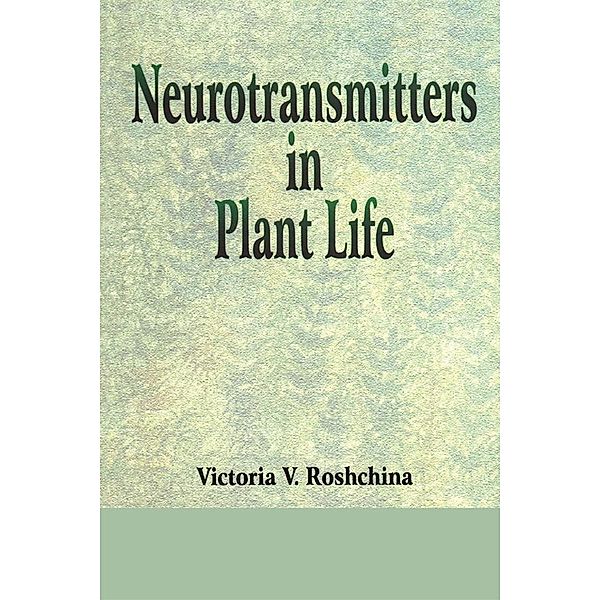 Neurotransmitters in Plant Life, V V Roshchina