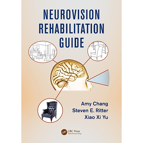 Neurovision Rehabilitation Guide, Amy Chang, Xiao Xi Yu, Steven E. Ritter