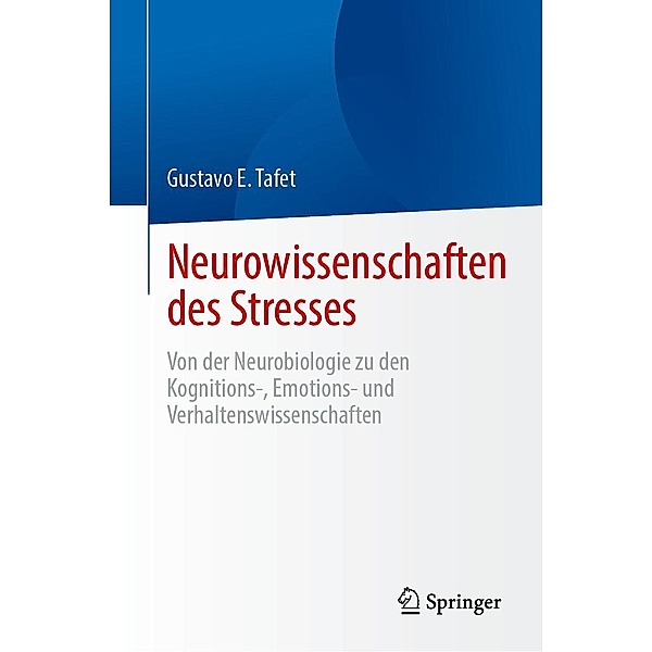 Neurowissenschaften des Stresses, Gustavo E. Tafet
