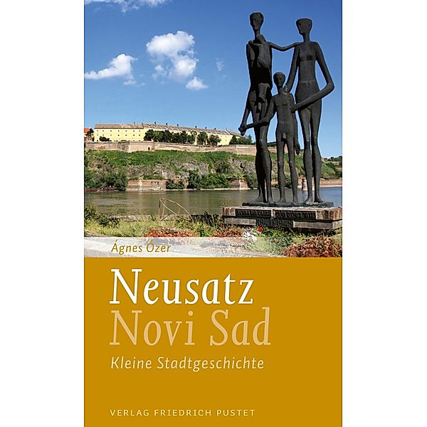 Neusatz / Novi Sad / Kleine Stadtgeschichten, Ágnes Ózer