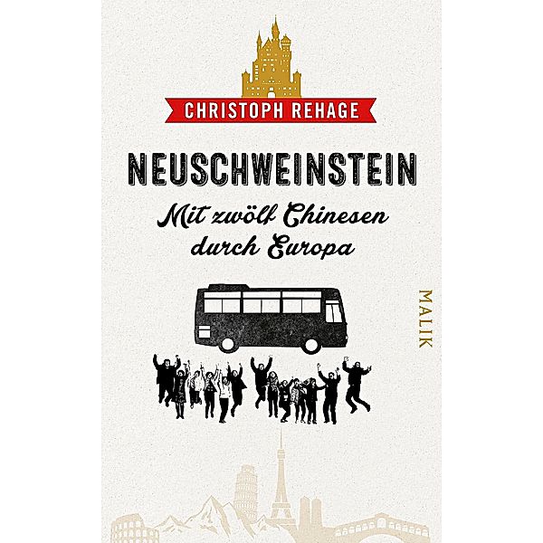 Neuschweinstein - Mit zwölf Chinesen durch Europa, Christoph Rehage