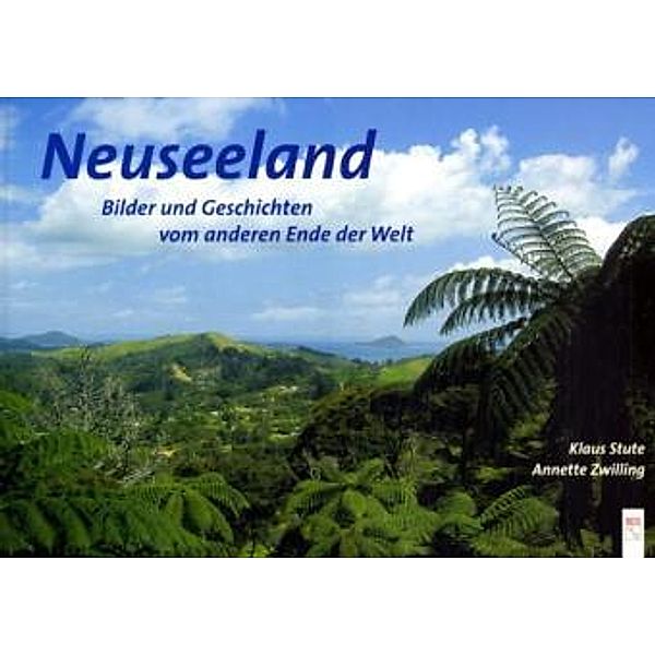 Neuseeland, Klaus Stute, Annette Zwilling