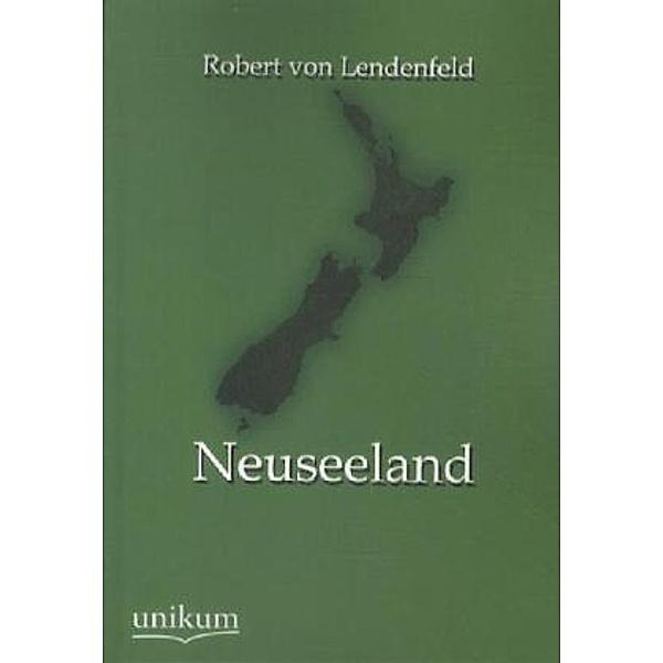Neuseeland, Robert von Lendenfeld