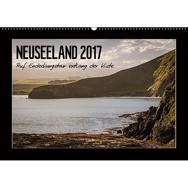 Neuseeland - Auf Entdeckungstour entlang der Küste (Wandkalender 2017 DIN A2 quer), Angela Kirchner