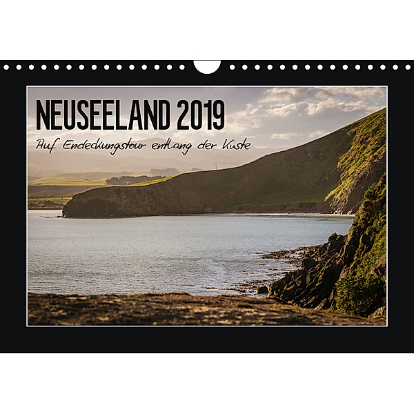 Neuseeland - Auf Entdeckungstour entlang der Küste (Wandkalender 2019 DIN A4 quer), Angela Kirchner