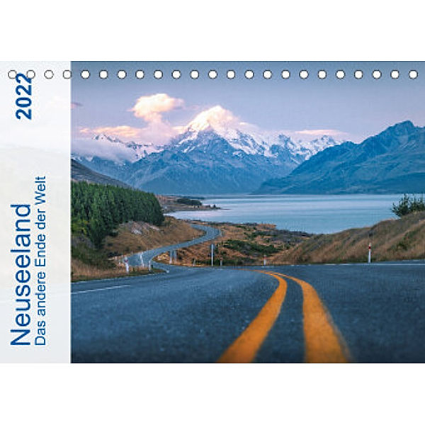 Neuseeland - Das andere Ende der Welt (Tischkalender 2022 DIN A5 quer), Alexander Höntschel