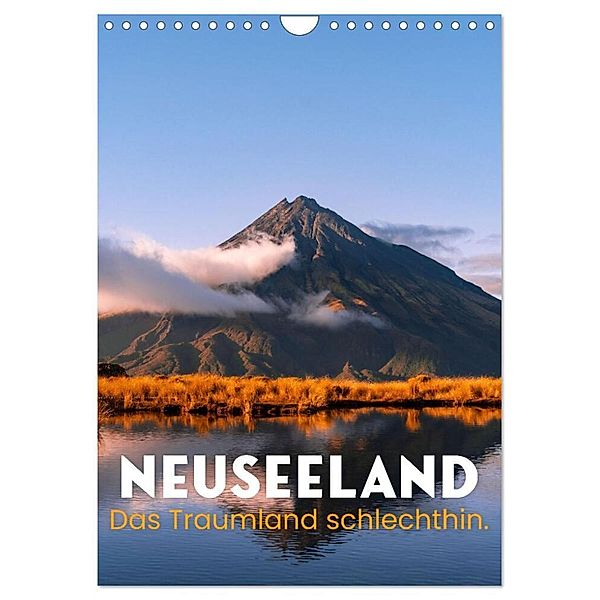 Neuseeland - Das Traumland schlechthin. (Wandkalender 2024 DIN A4 hoch), CALVENDO Monatskalender, Happy Monkey