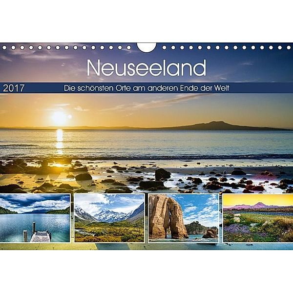 Neuseeland - Die schönsten Orte am anderen Ende der Welt (Wandkalender 2017 DIN A4 quer), Christian Bosse