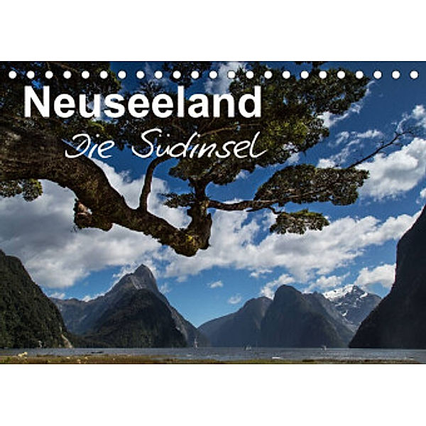 Neuseeland - Die Südinsel (Tischkalender 2022 DIN A5 quer), Ferry Böhme