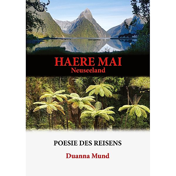 Neuseeland - Haere Mai / Poesie des Reisens Bd.1, Duanna Mund