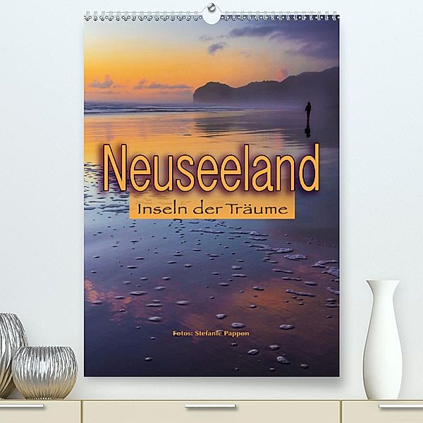 Neuseeland, Inseln der Träume (Premium-Kalender 2020 DIN A2 hoch), Stefanie Pappon
