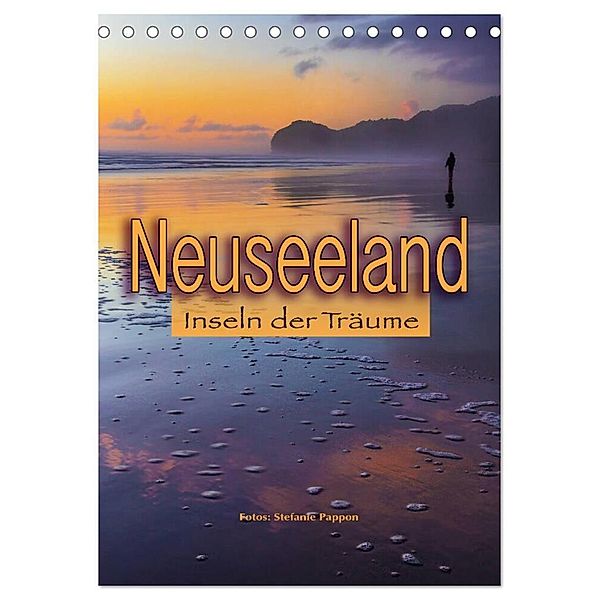 Neuseeland, Inseln der Träume (Tischkalender 2024 DIN A5 hoch), CALVENDO Monatskalender, Stefanie Pappon