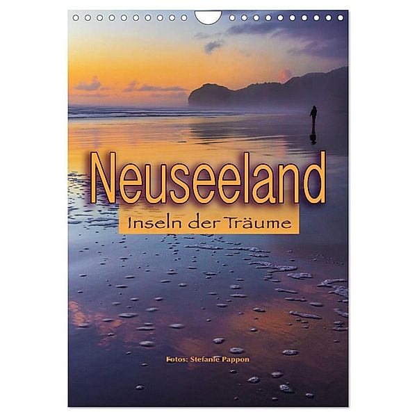 Neuseeland, Inseln der Träume (Wandkalender 2024 DIN A4 hoch), CALVENDO Monatskalender, Stefanie Pappon