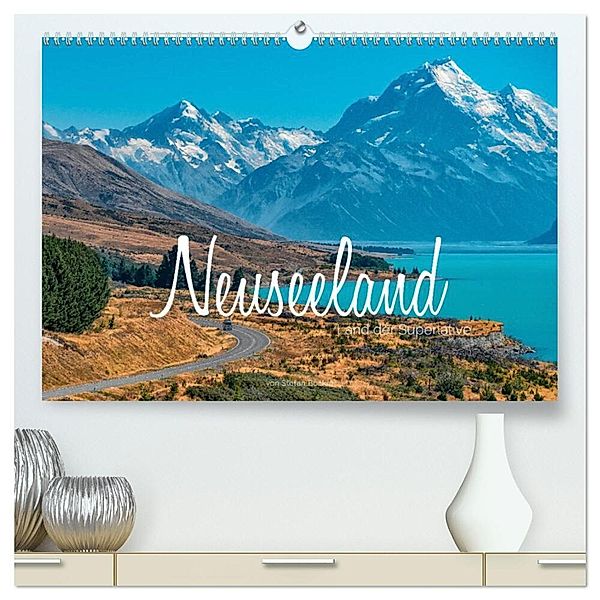 Neuseeland - Land der Superlative (hochwertiger Premium Wandkalender 2024 DIN A2 quer), Kunstdruck in Hochglanz, Stefan Becker