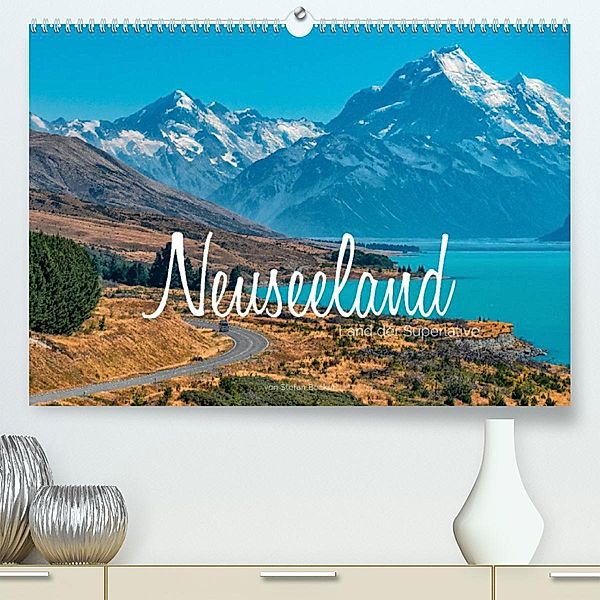 Neuseeland - Land der Superlative (Premium, hochwertiger DIN A2 Wandkalender 2023, Kunstdruck in Hochglanz), Stefan Becker