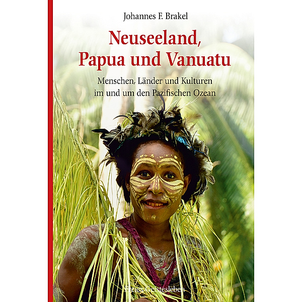 Neuseeland, Papua und Vanuatu, Johannes F. Brakel