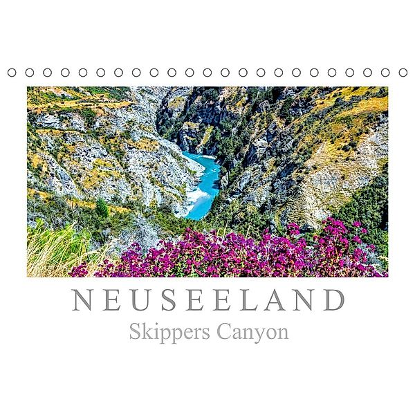 Neuseeland - Skippers Canyon (Tischkalender 2023 DIN A5 quer), Dieter Meyer