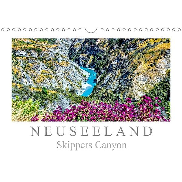 Neuseeland - Skippers Canyon (Wandkalender 2020 DIN A4 quer), Dieter Meyer