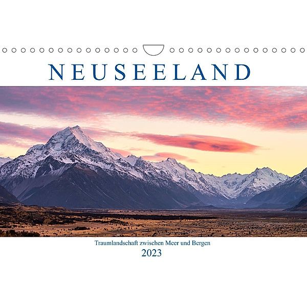 Neuseeland: Traumlandschaft zwischen Meer und Bergen (Wandkalender 2023 DIN A4 quer), Sandra Schänzer