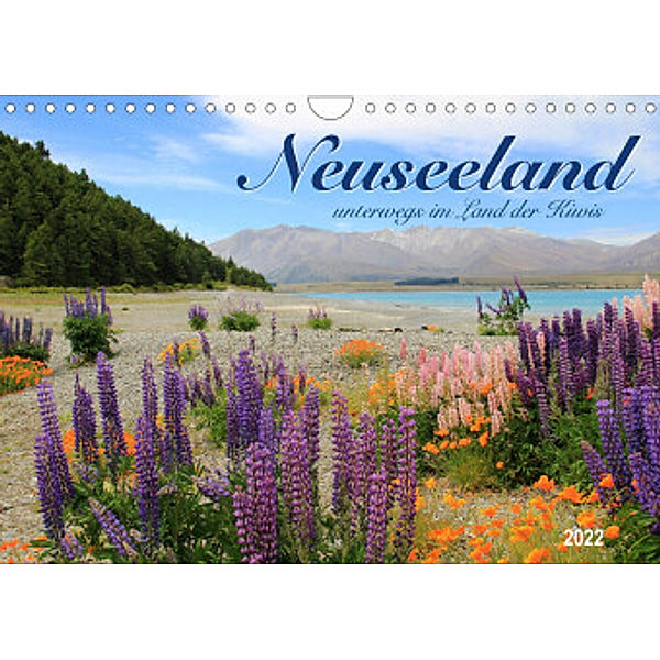 Neuseeland - unterwegs im Land der Kiwis (Wandkalender 2022 DIN A4 quer), Jana Thiem-Eberitsch