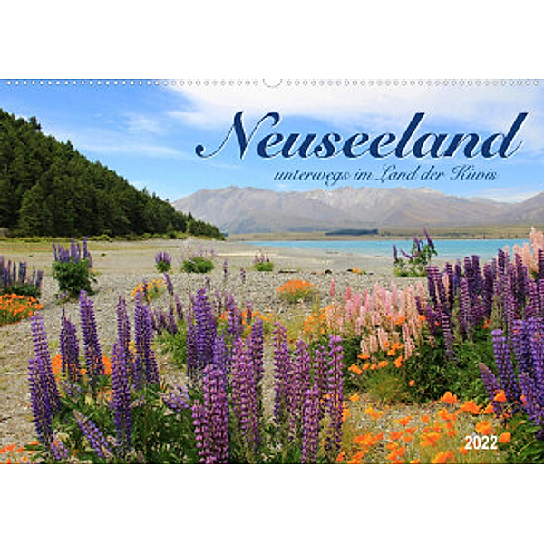 Neuseeland - unterwegs im Land der Kiwis (Wandkalender 2022 DIN A2 quer), Jana Thiem-Eberitsch