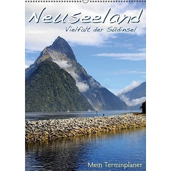 Neuseeland - Vielfalt der Südinsel (Wandkalender 2017 DIN A2 hoch), Jana Thiem-Eberitsch