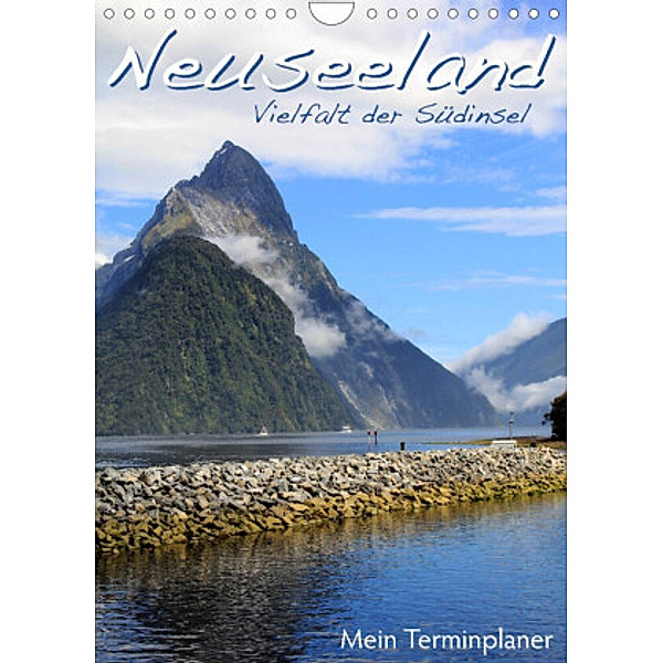 Neuseeland - Vielfalt der Südinsel (Wandkalender 2022 DIN A4 hoch), Jana Thiem-Eberitsch