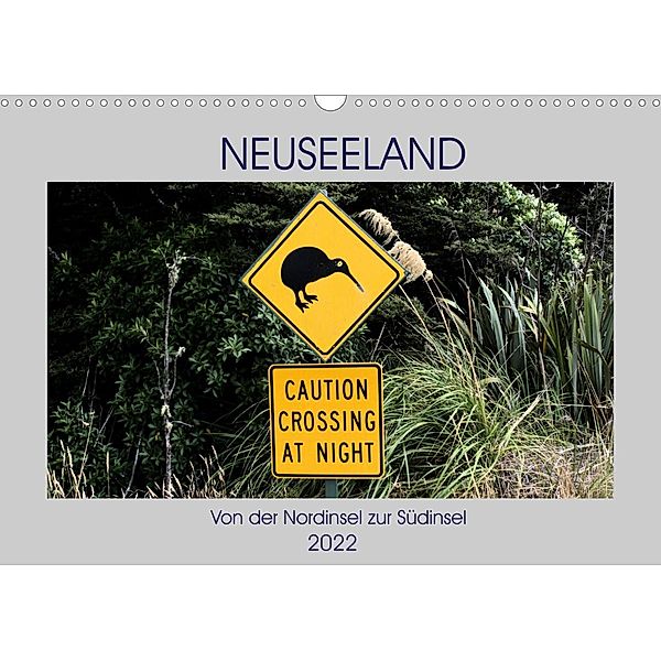 Neuseeland - Von der Nordinsel zur Südinsel (Wandkalender 2022 DIN A3 quer), Wolfgang A. Langenkamp