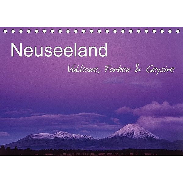 Neuseeland - Vulkane, Farben & Geysire (Tischkalender 2017 DIN A5 quer), Ferry BÖHME