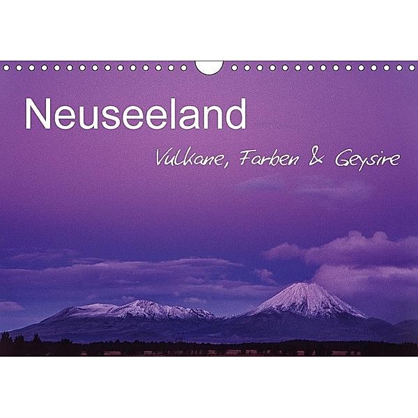 Neuseeland - Vulkane, Farben & Geysire (Wandkalender 2017 DIN A4 quer), Ferry BÖHME