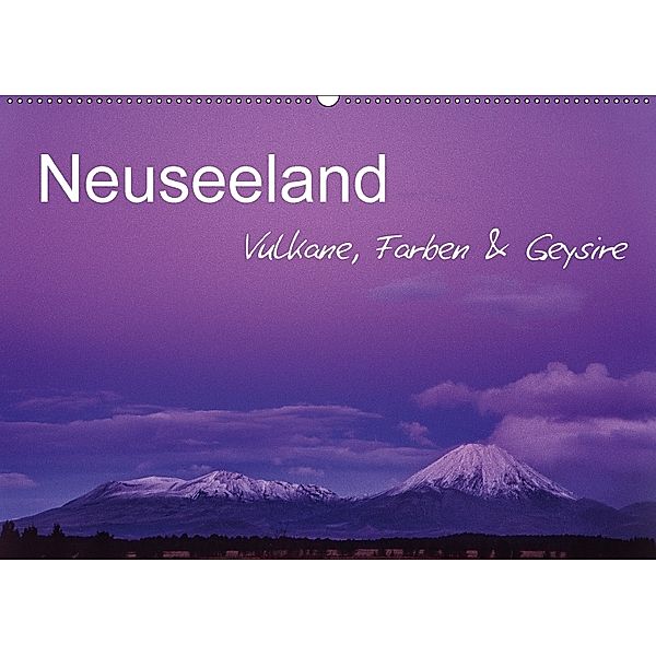 Neuseeland - Vulkane, Farben & Geysire (Wandkalender 2018 DIN A2 quer) Dieser erfolgreiche Kalender wurde dieses Jahr mi, Ferry BÖHME